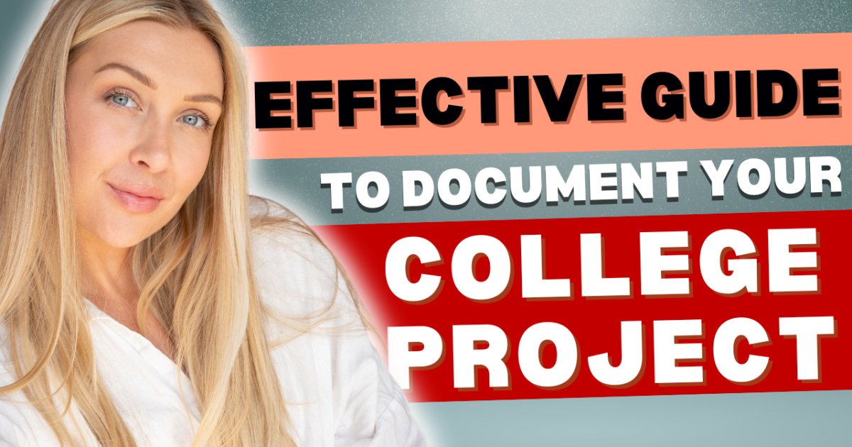 Effective Guide to Document Your College Project Professionally