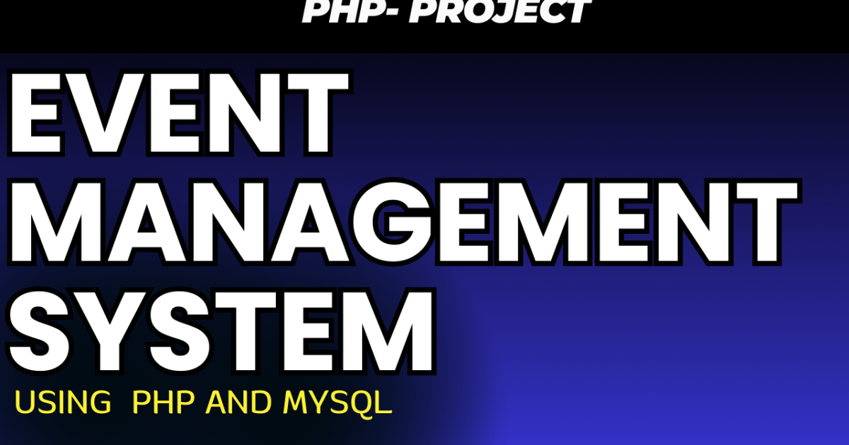 Event Management System in PHP and MySQL Free Source Code
