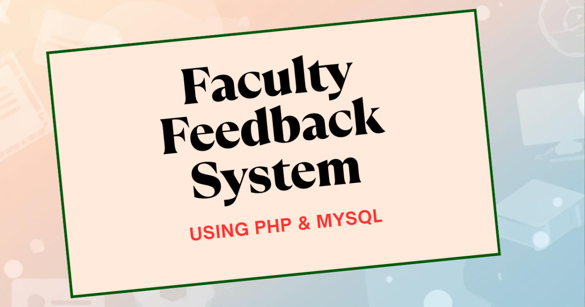 Faculty Feedback System Made Easy