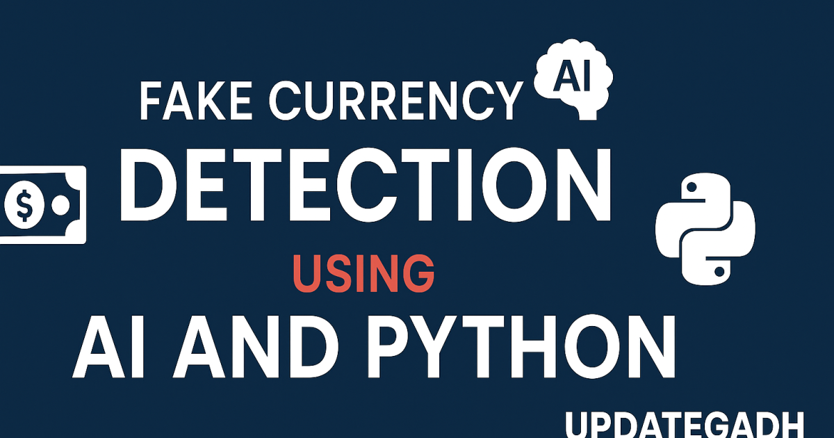 Fake Currency Detection Using AI and Python