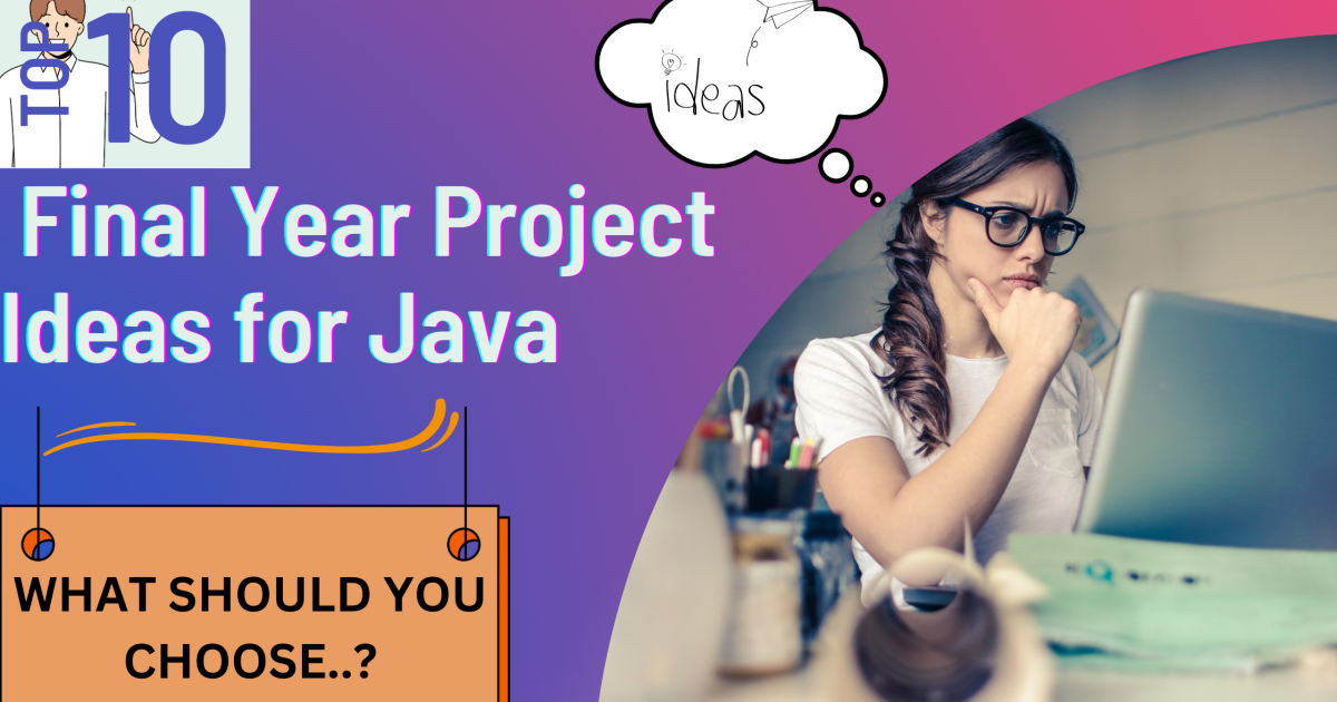 Top 10 Final Year Project Ideas for Java - Final Year Project Ideas for Java