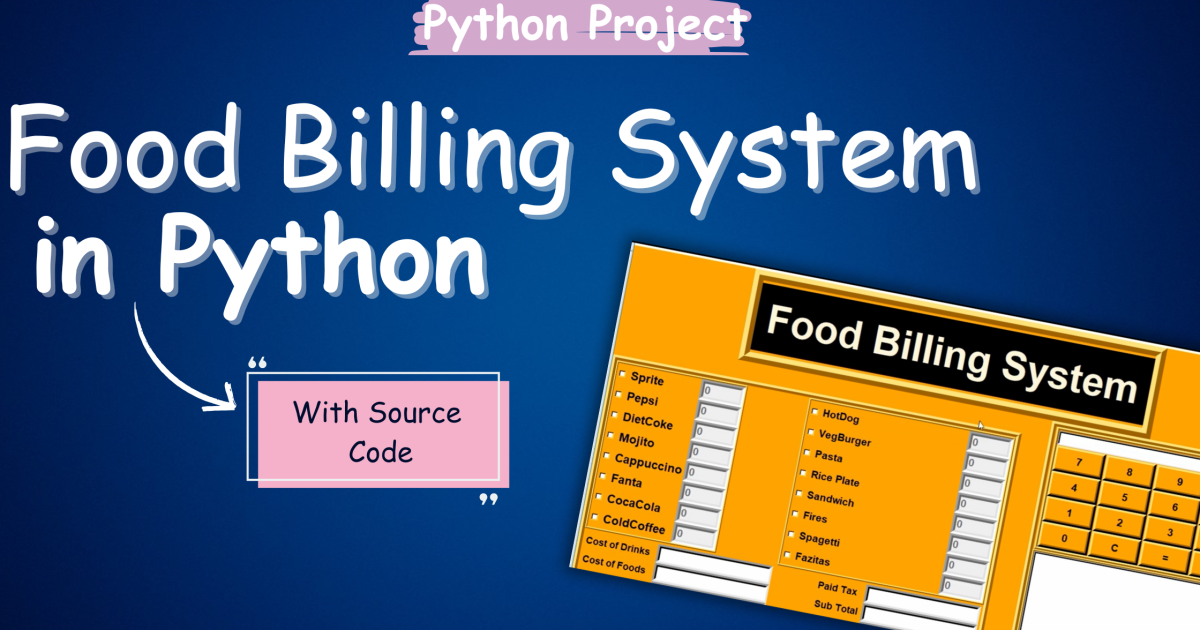 Food Billing System in Python With Source Code - Food Billing System in Python With Source Code