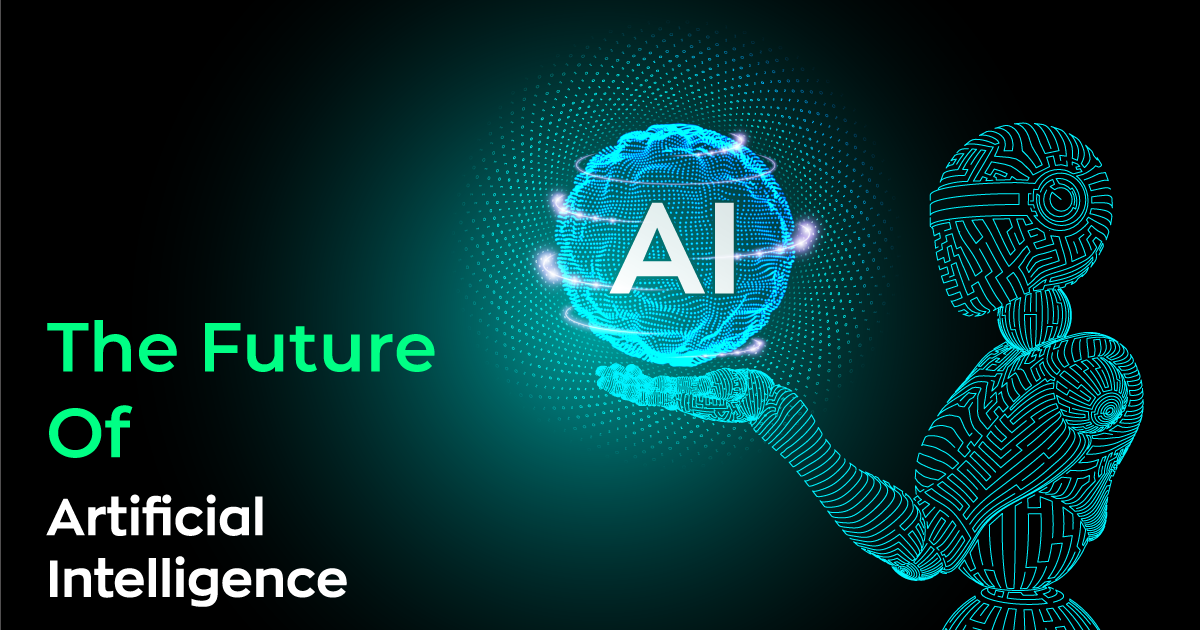 The Future of Artificial Intelligence - Future of Artificial Intelligence