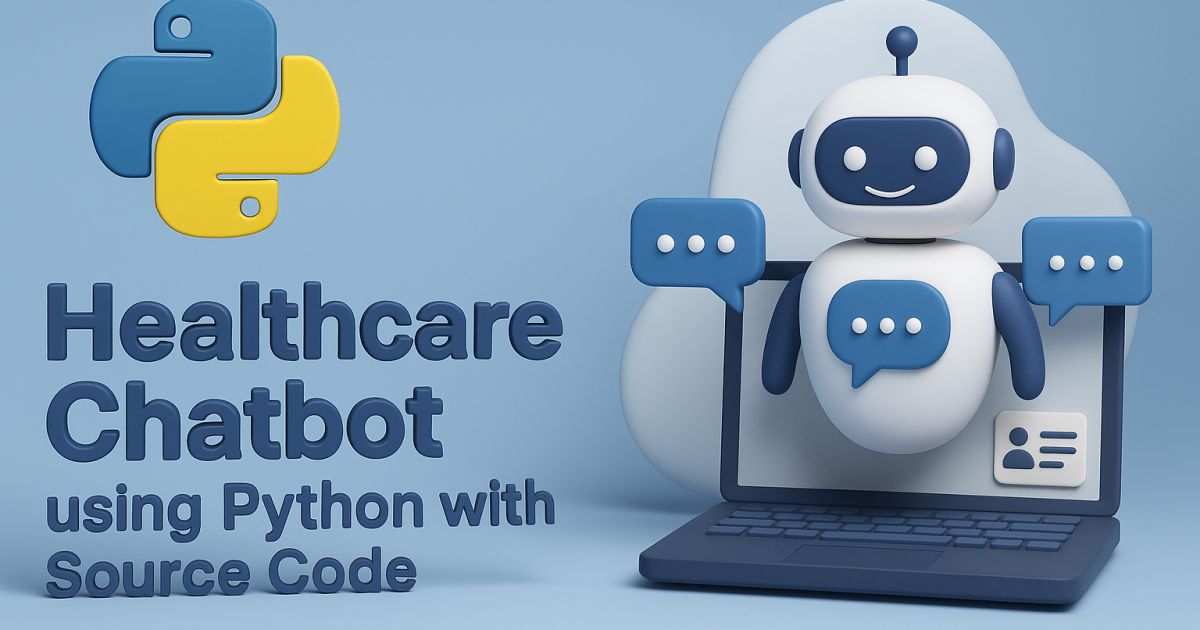 Healthcare Chatbot using Python with Source Code