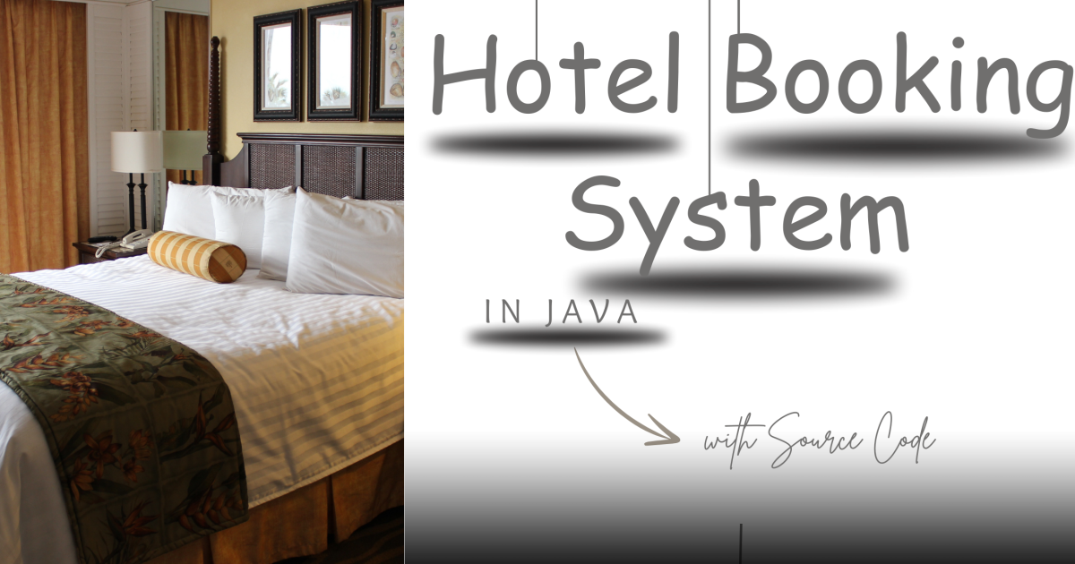 Hotel Booking System in Java with Source Code - Hotel Booking System