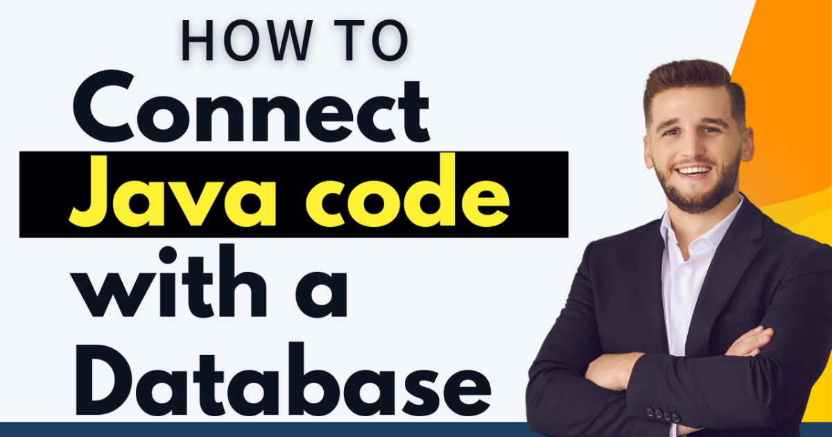 How to Connect Java with a Database