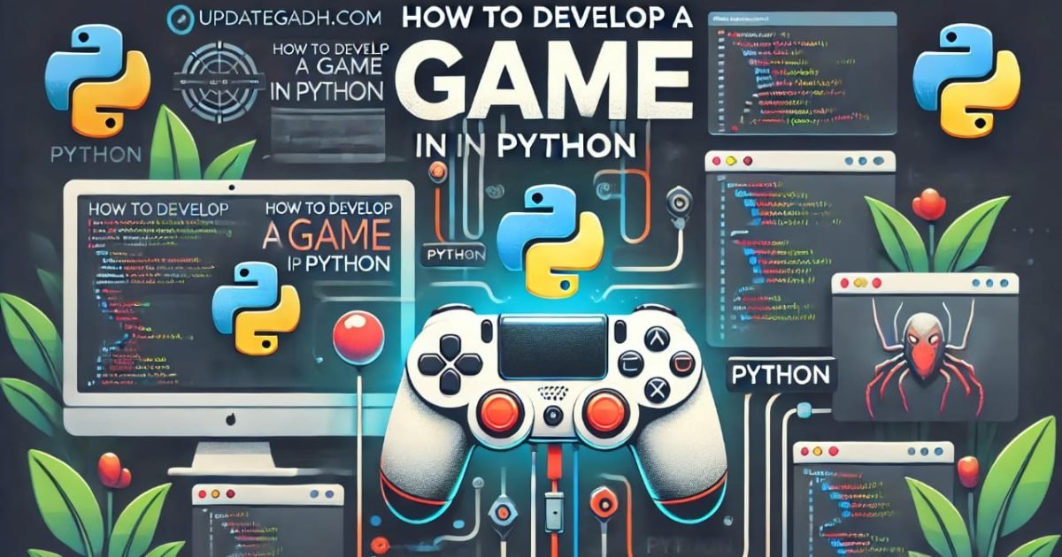 How to Develop a Game in Python