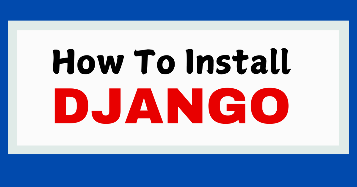 How to Install Django