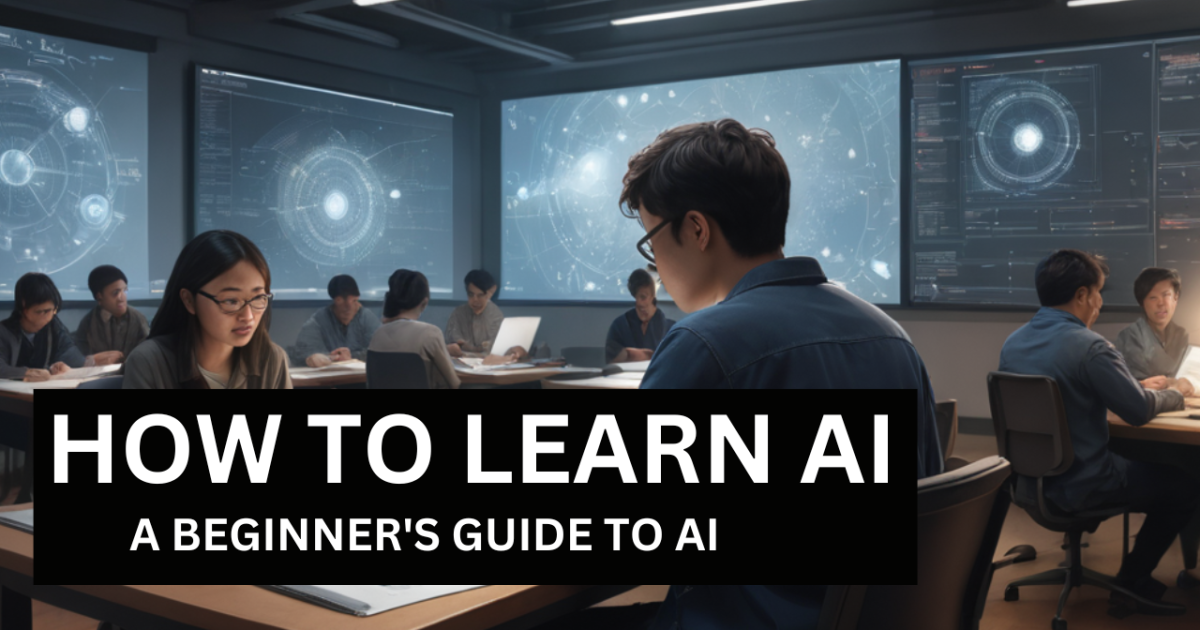 How to Learn AI: A Beginner's Guide to Ai