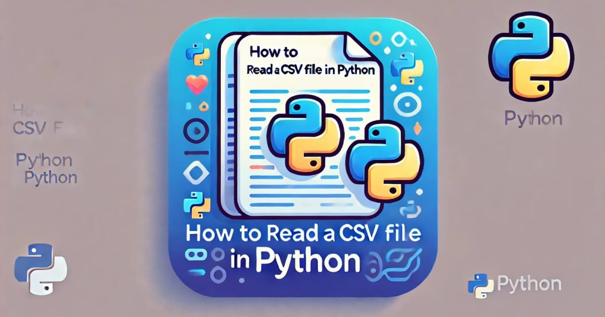How to Read a CSV File in Python? - How to Read a CSV File in Python
