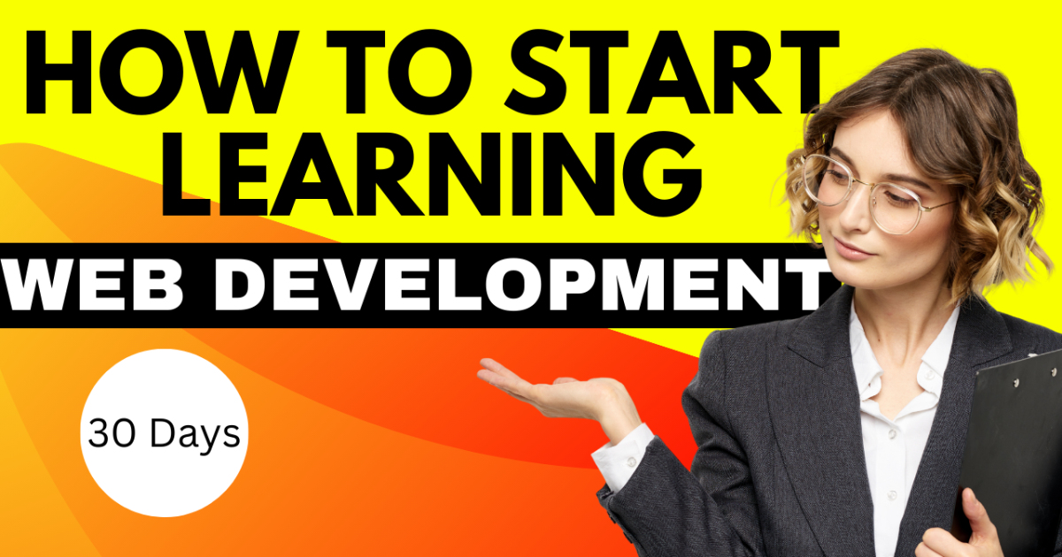 How to Start Learning Web Development in 30 Days
