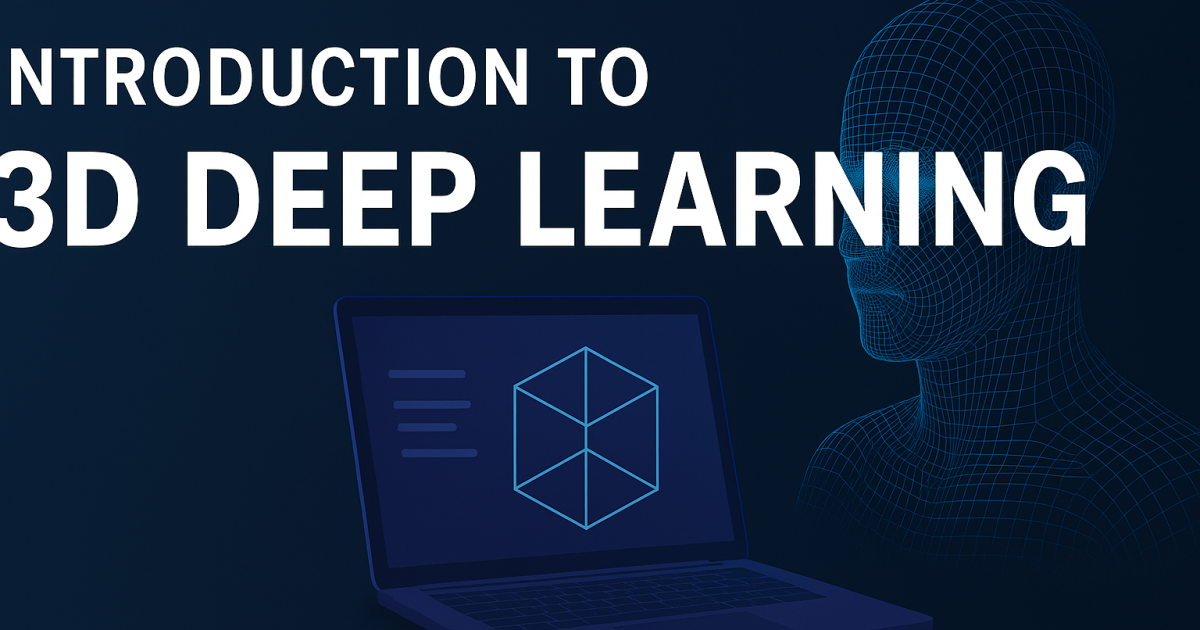 Introduction to 3D Deep Learning