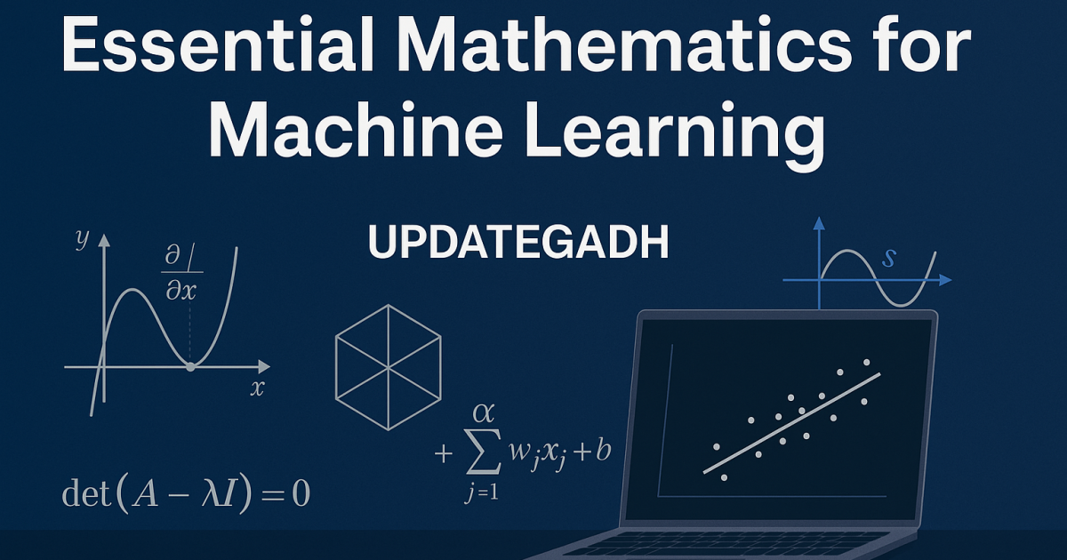 Essential Mathematics for Machine Learning