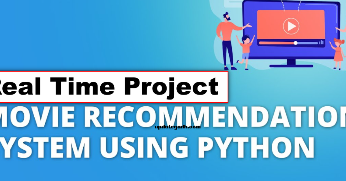 Movie Recommendation System In Python With Source Code
