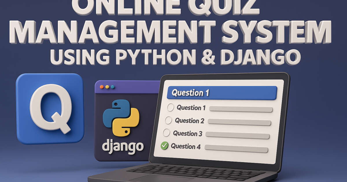 Online Quiz Management System Using Python & Django
