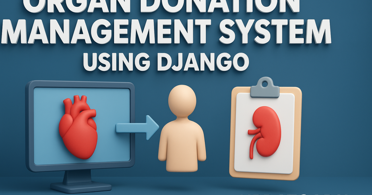 Organ Donation Management System using Django