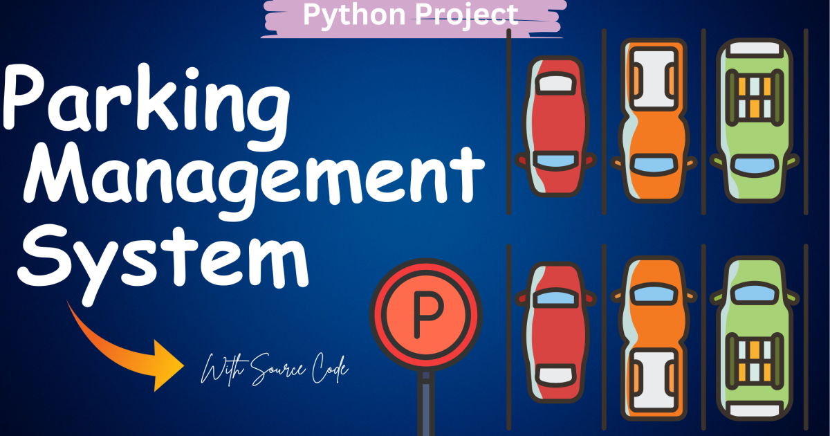 Parking Management System in Python with Source Code - Parking Management System