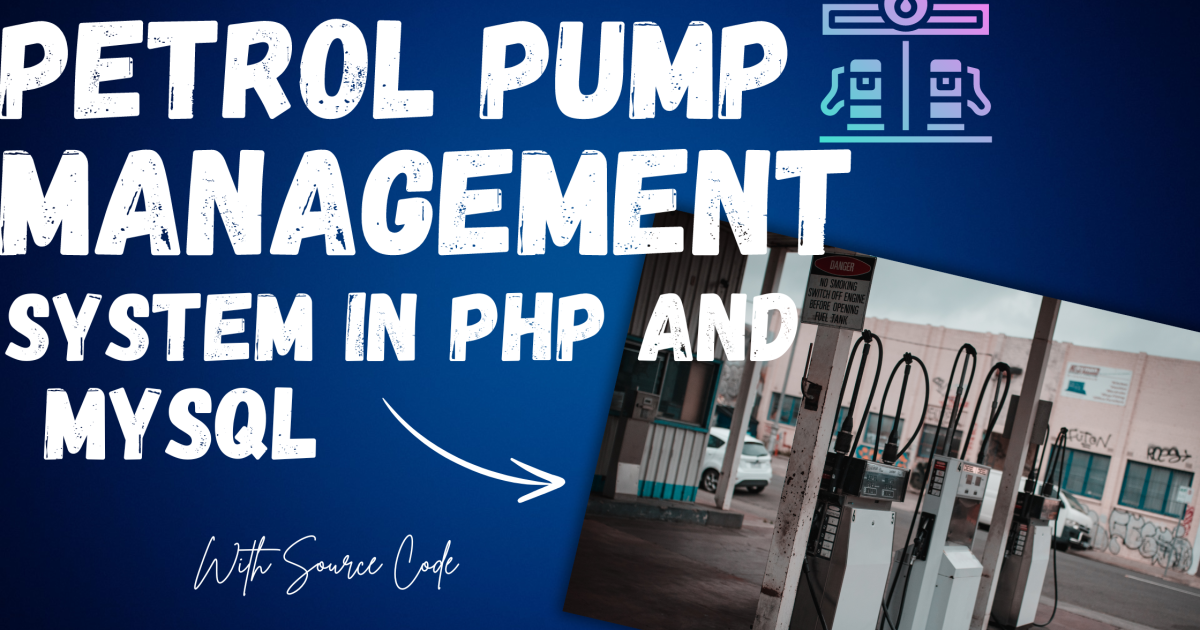 Petrol Pump Management System in PHP and MySQL With Source Code - Petrol Pump