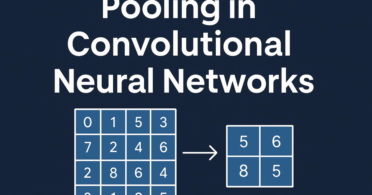Pooling In Convolutional Neural Networks