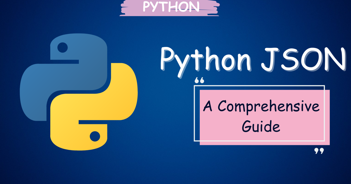 Python JSON: A Comprehensive Guide - Python JSON