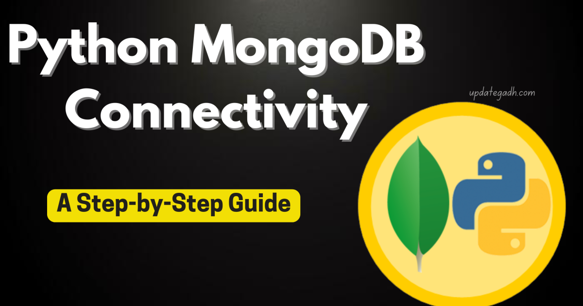 Python MongoDB Connectivity: A Step-by-Step Guide - Python MongoDB Connectivity
