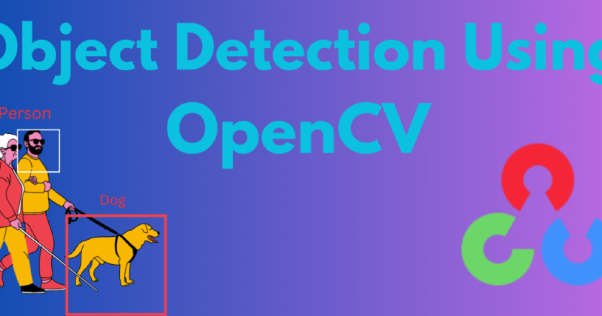 Python OpenCV Object Detection: A Step-by-Step Guide - Python OpenCV Object Detection