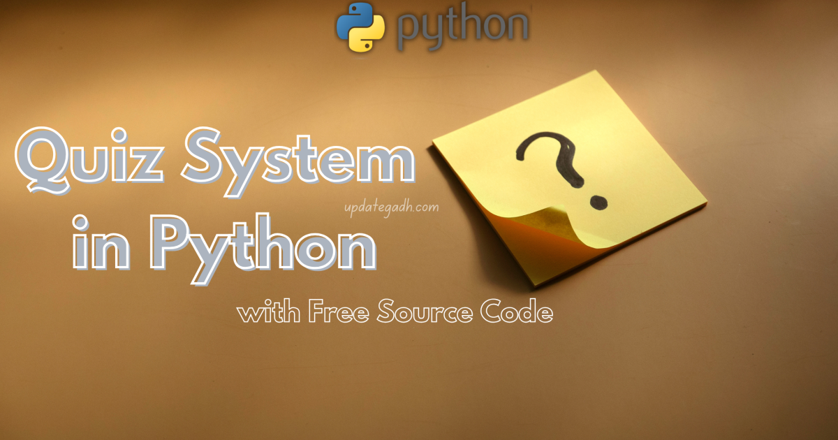 Quiz System in Python with Free Source Code - Quiz System in Python with Free Source Code