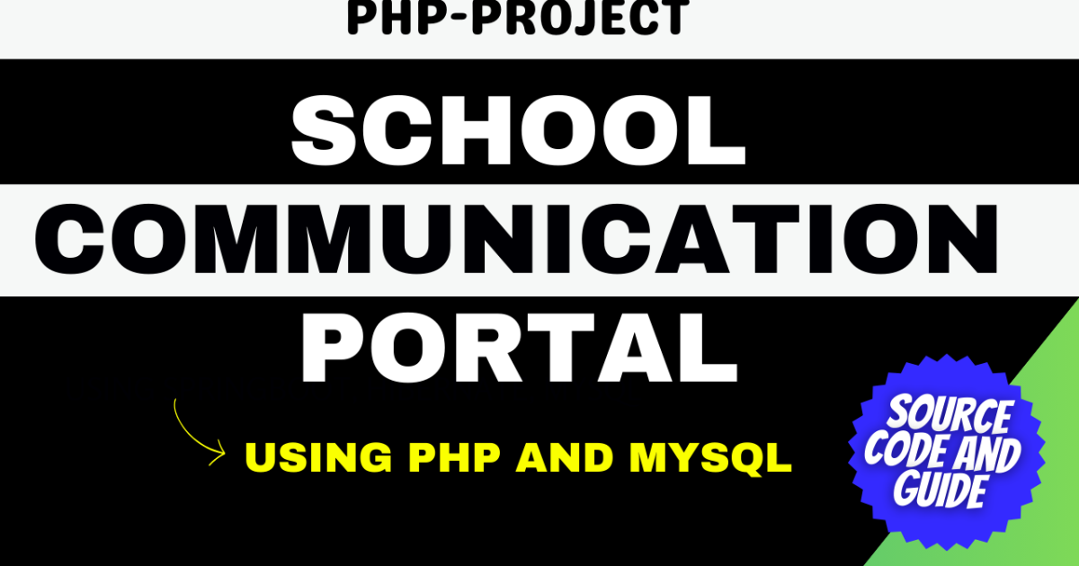 School Communication Portal Using PHP and MYSQL