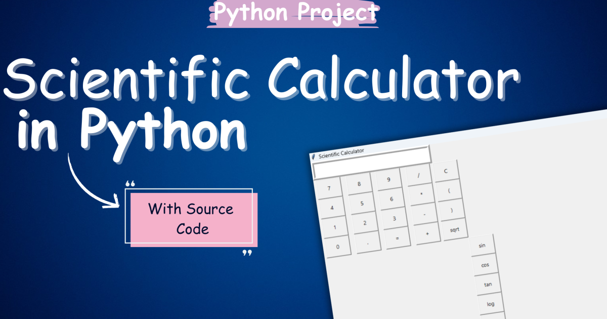Scientific Calculator in Python with Source Code - Scientific Calculator in Python with Source Code