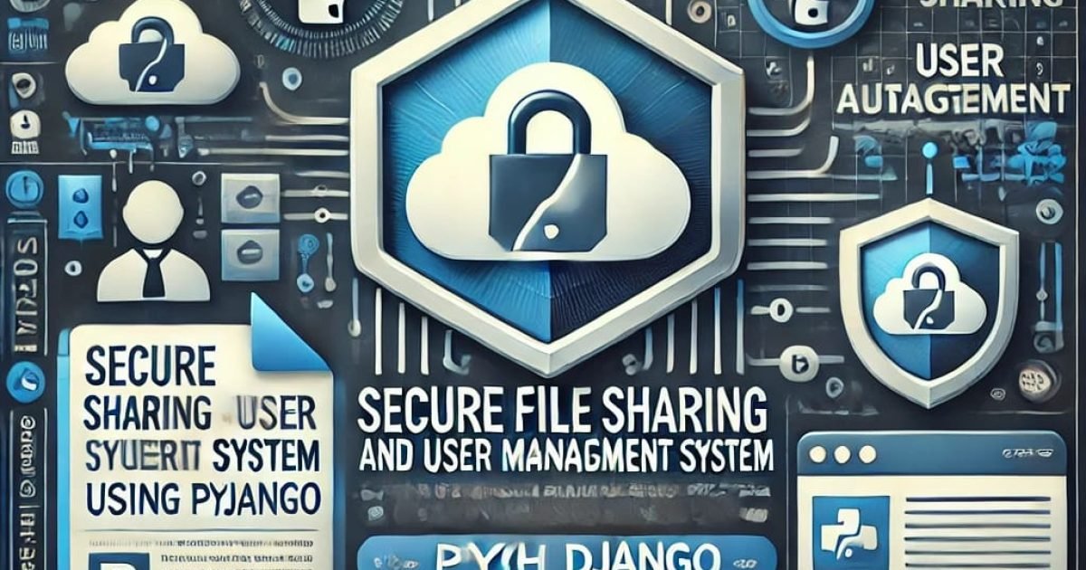 Secure File Sharing and User Management System