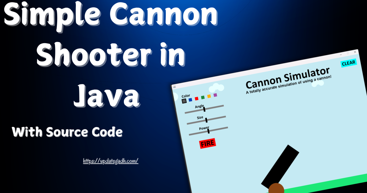 Simple Cannon Shooter in Java with Source Code - Simple Cannon Shooter in Java with Source Code