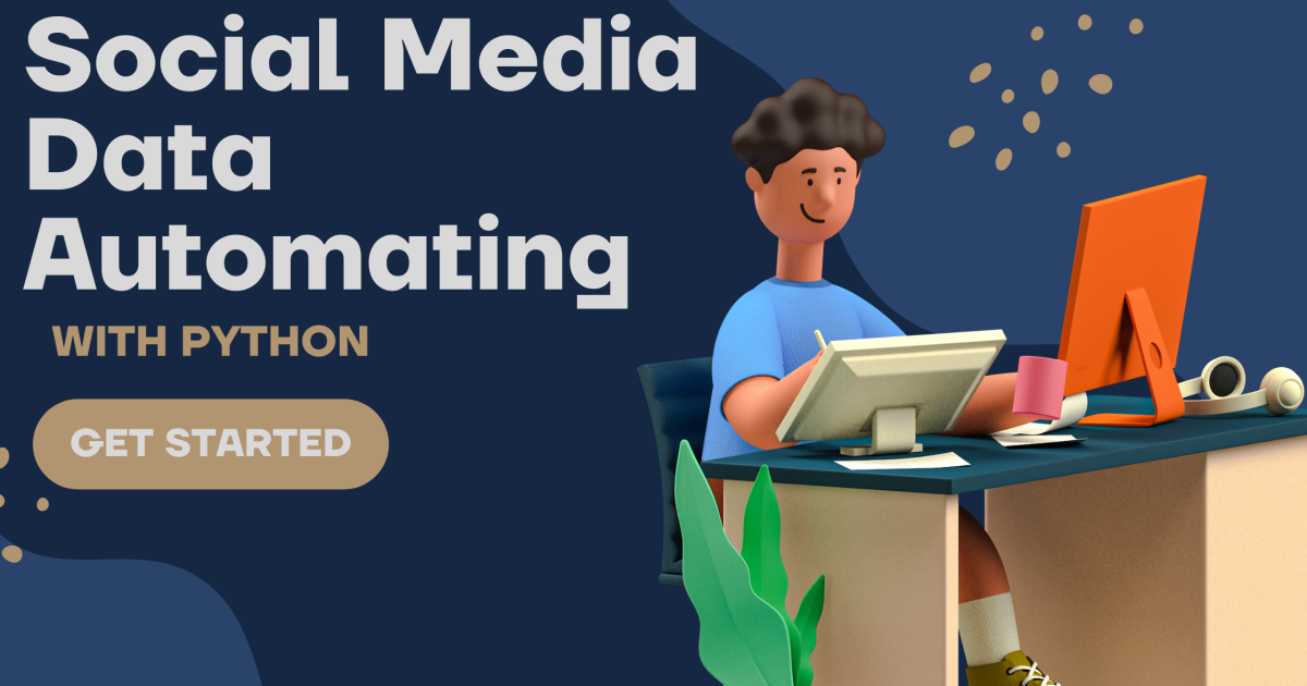 Social Media Data Automating with Python - Social Media Data Automating