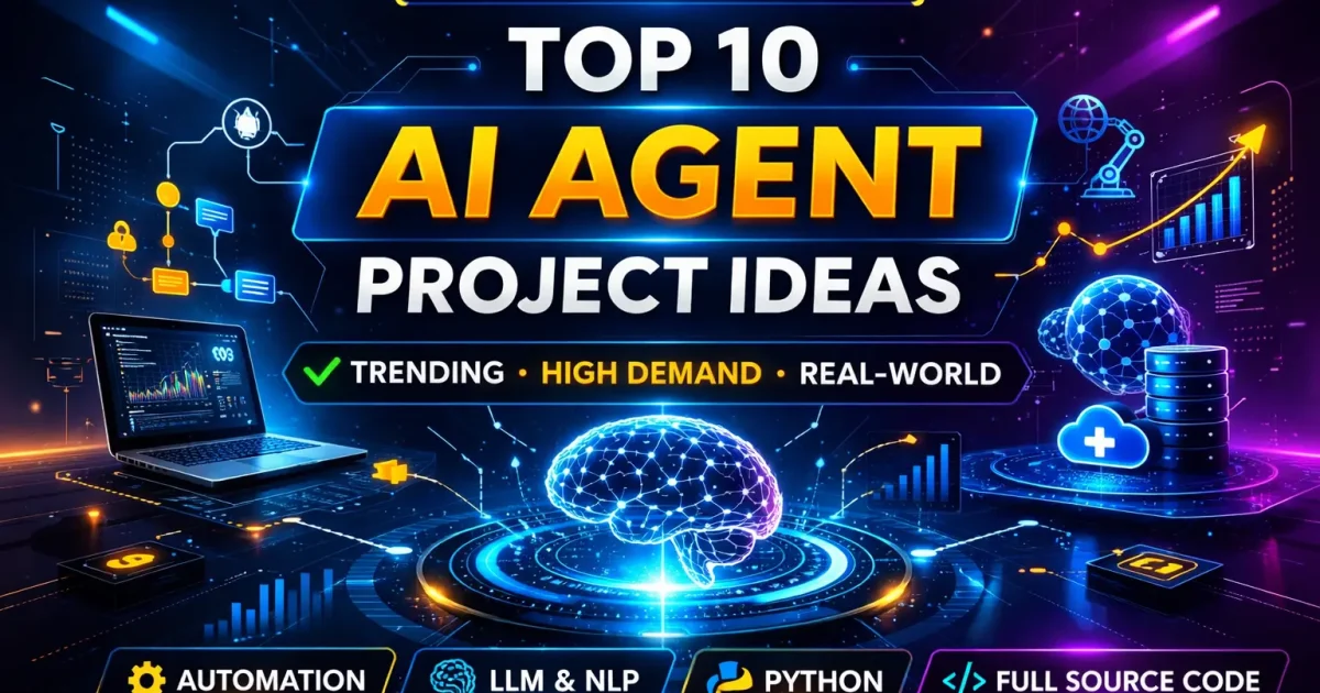 Top 10 AI Agent Project Ideas for Final Year Students in 2026