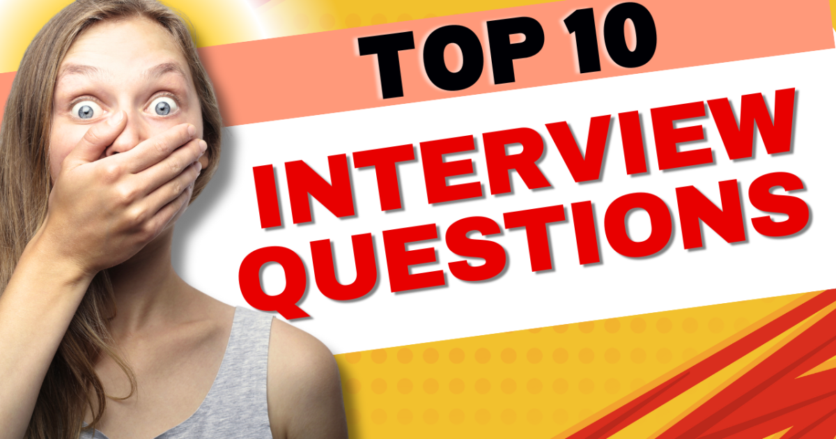 Top 10 Interview Questions