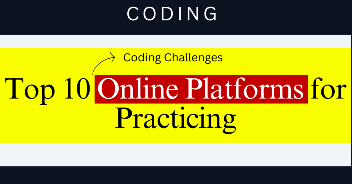 Top 10 Online Platforms for Practicing Coding Challenges