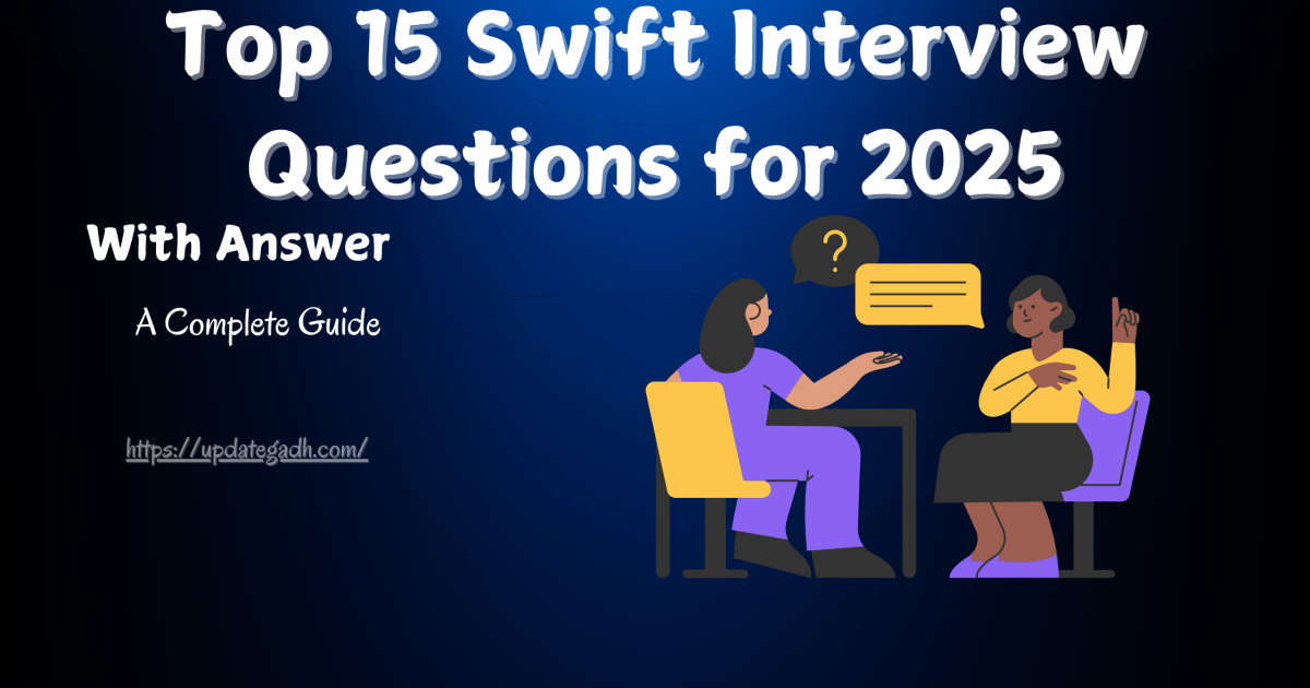 Top 15 Swift Interview Questions for 2025 - Top 15 Swift Interview Questions for 2025