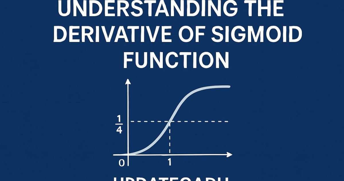 Understanding the Derivative of Sigmoid Function