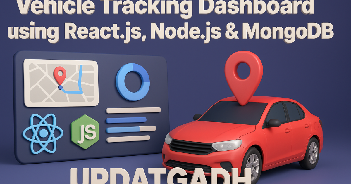 Vehicle Tracking Dashboard using React.js, Node.js & MongoDBVehicle Tracking Dashboard using React.js, Node.js & MongoDB