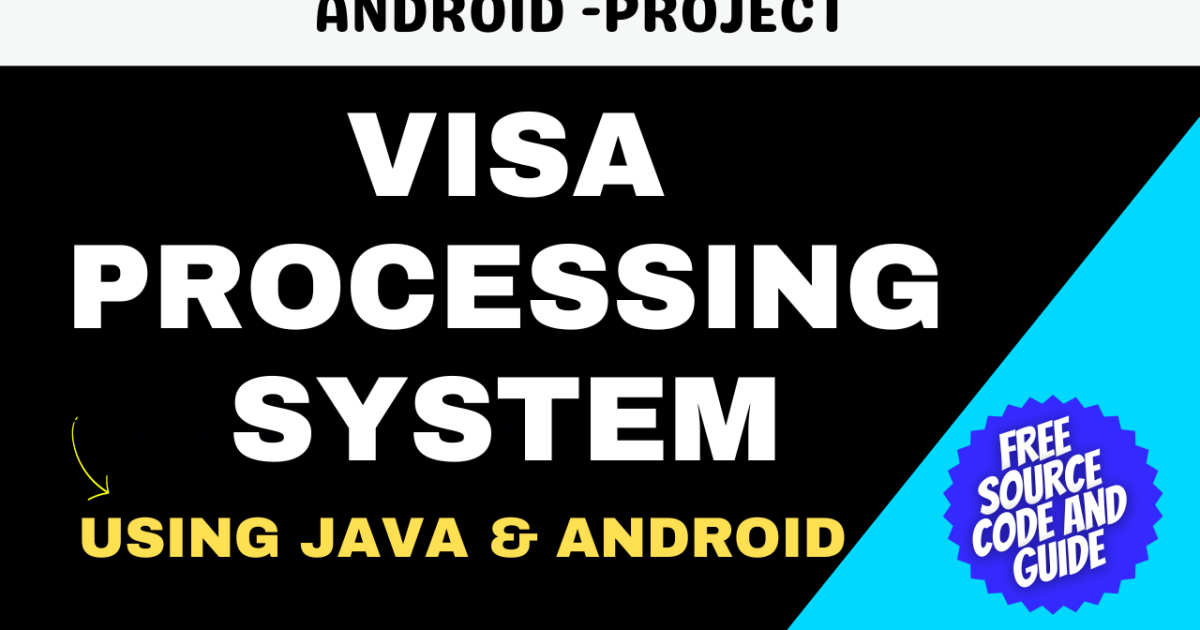 Visa Processing System In Android