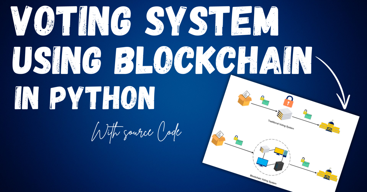 Voting System Using Blockchain in Python Free Source Code - Voting System