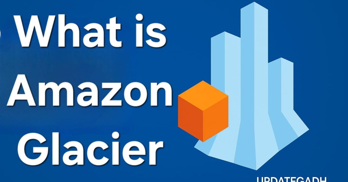 What is Amazon Glacier