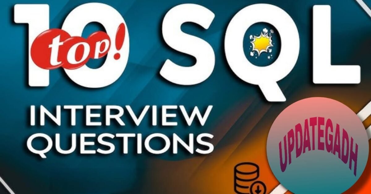 Top 10 SQL Interview Questions and Answers - Top 10 SQL Interview Questions and Answers