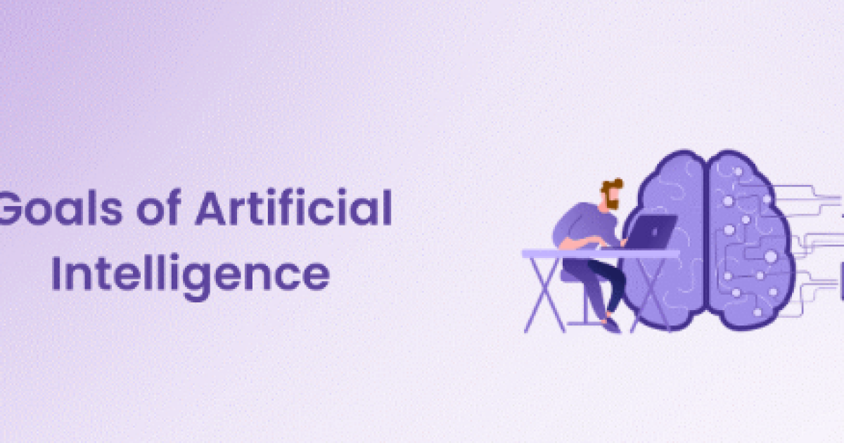 Goals of Artificial Intelligence - Goals of Artificial Intelligence