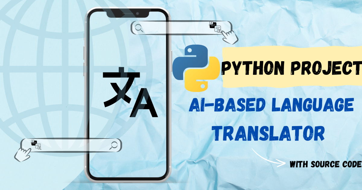 AI-Based Language Translator in Python with Free Code - python project